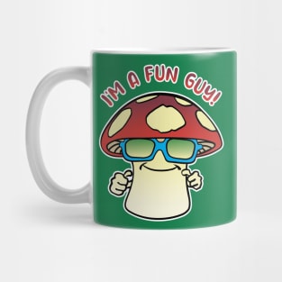 I'm A Fun Guy, Too! Mug